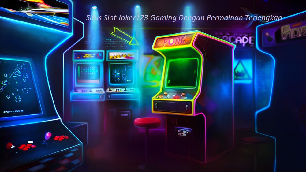 Situs Slot Joker123 Gaming Dengan Permainan Terlengkap