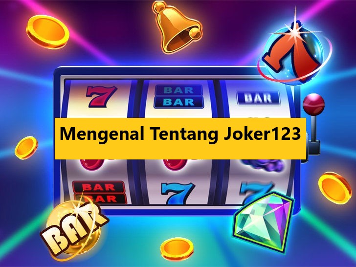 Mengenal Tentang Joker123 Gaming